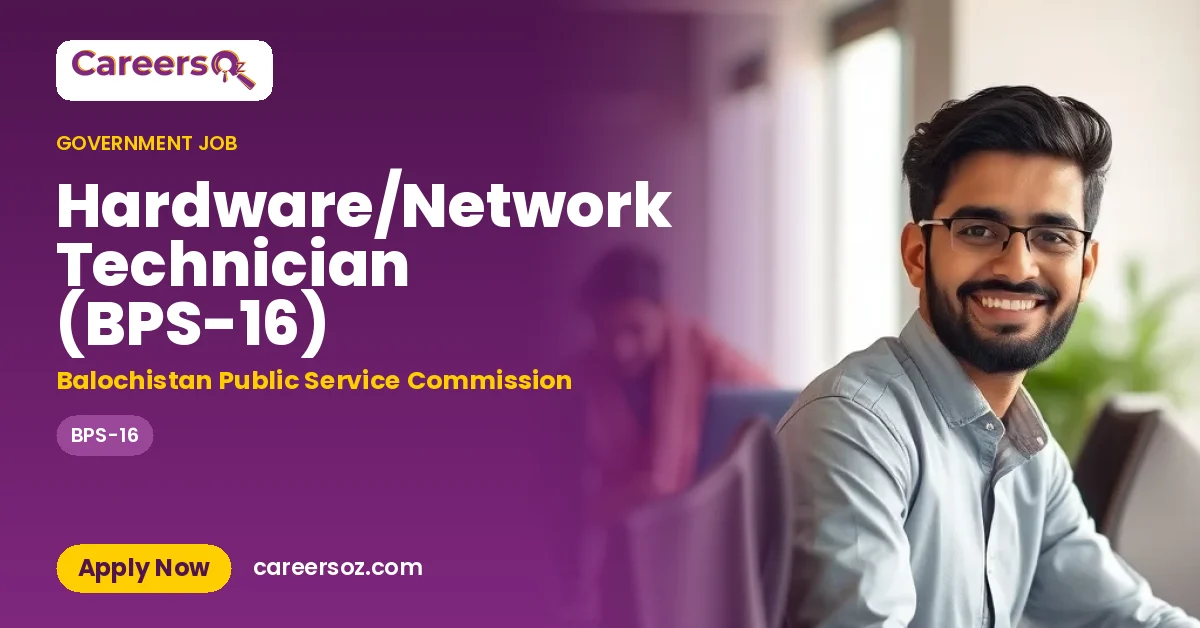 Hardware/Network Technician (BPS-16) – Balochistan Public Service Commission
