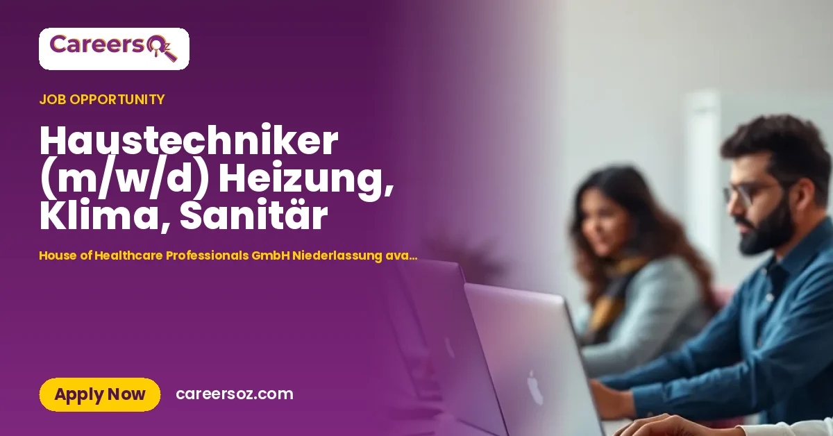 Haustechniker (m/w/d) Heizung, Klima, Sanitär – House of Healthcare Professionals GmbH Niederlassung avanti Stuttgart