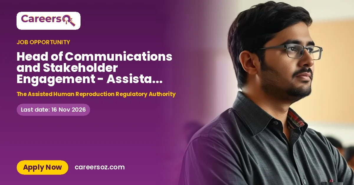 Head of Communications and Stakeholder Engagement - Assistant Principal Officer – The Assisted Human Reproduction Regulatory Authority