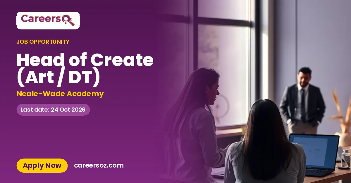 Head of Create (Art / DT) – Neale-Wade Academy