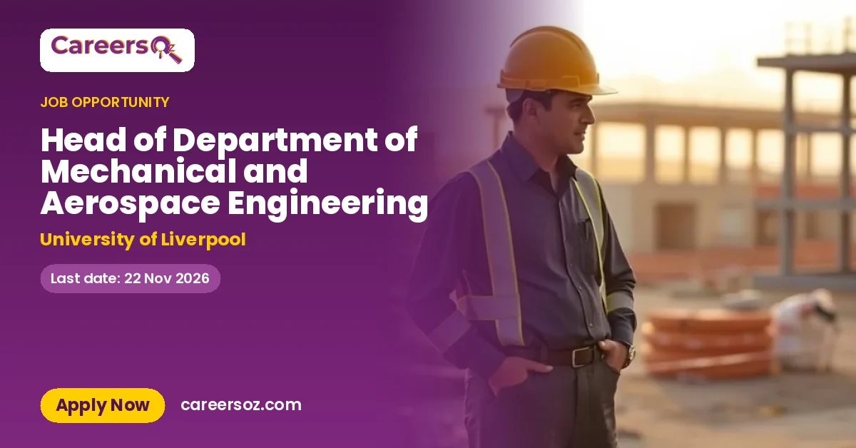Head of Department of Mechanical and Aerospace Engineering – University of Liverpool