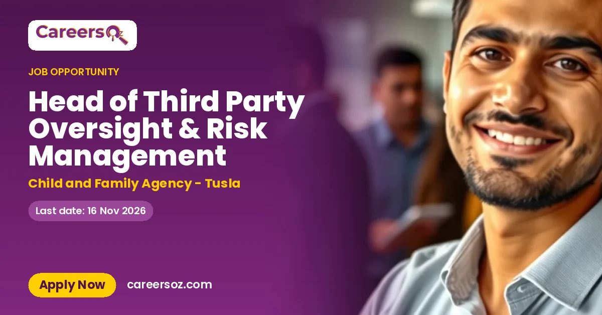 Head of Third Party Oversight & Risk Management – Child and Family Agency - Tusla