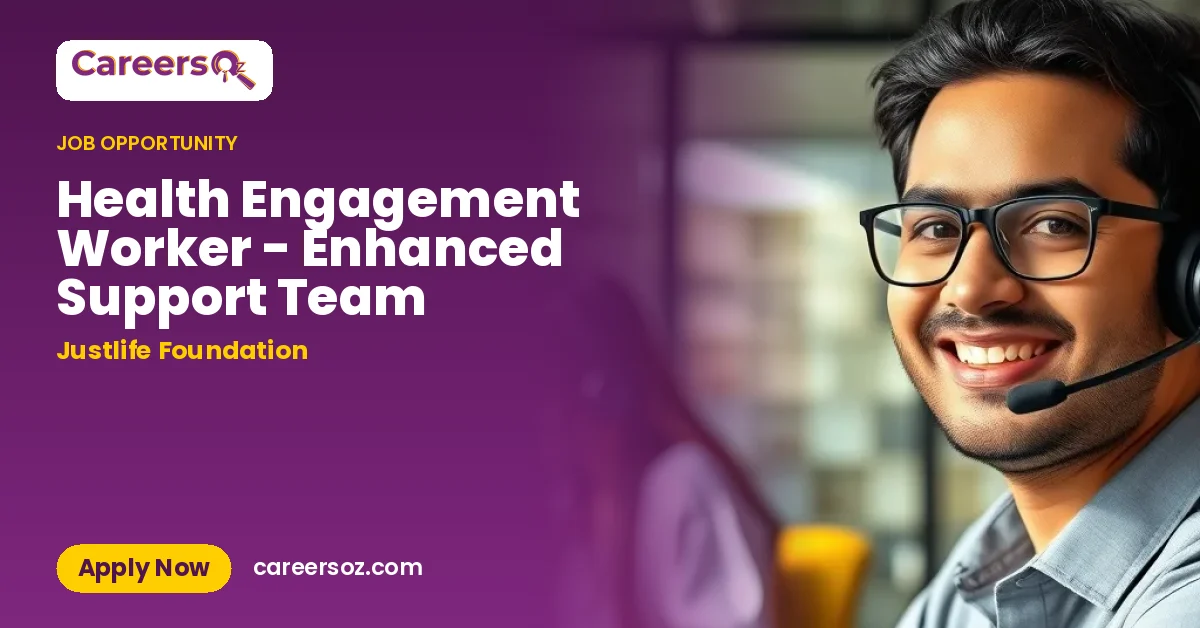 Health Engagement Worker - Enhanced Support Team – Justlife Foundation