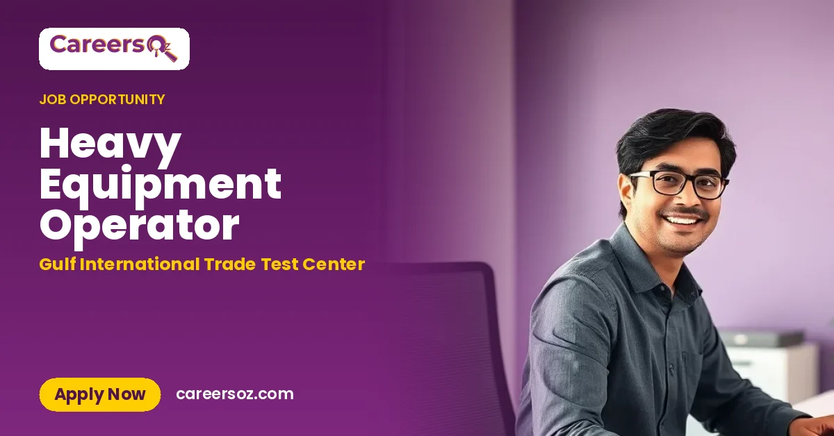 Heavy Equipment Operator – Gulf International Trade Test Center