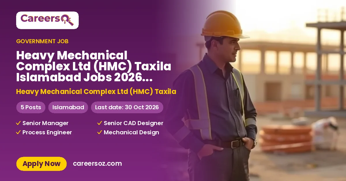 Heavy Mechanical Complex Ltd (HMC) Taxila Islamabad Jobs 2026 — Senior Manager Automation & Control, Senior CAD Designer & 3 More Posts – Heavy Mechanical Complex Ltd (HMC) Taxila