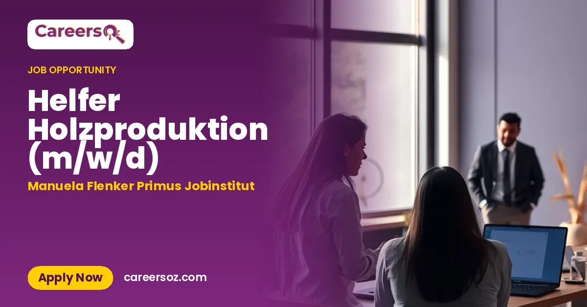 Helfer Holzproduktion (m/w/d) – Manuela Flenker Primus Jobinstitut