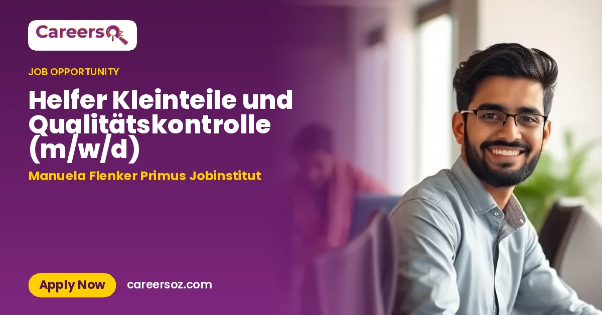 Helfer Kleinteile und Qualitätskontrolle (m/w/d) – Manuela Flenker Primus Jobinstitut