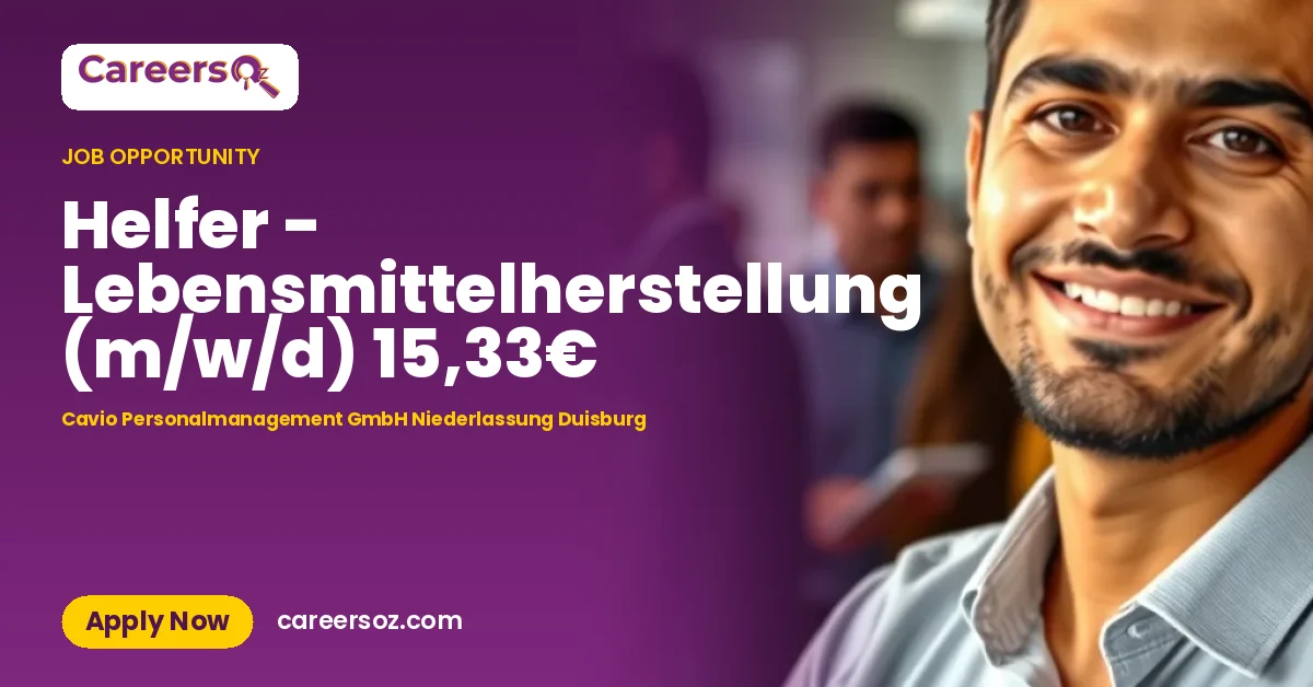 Helfer - Lebensmittelherstellung (m/w/d) 15,33€ – Cavio Personalmanagement GmbH Niederlassung Duisburg