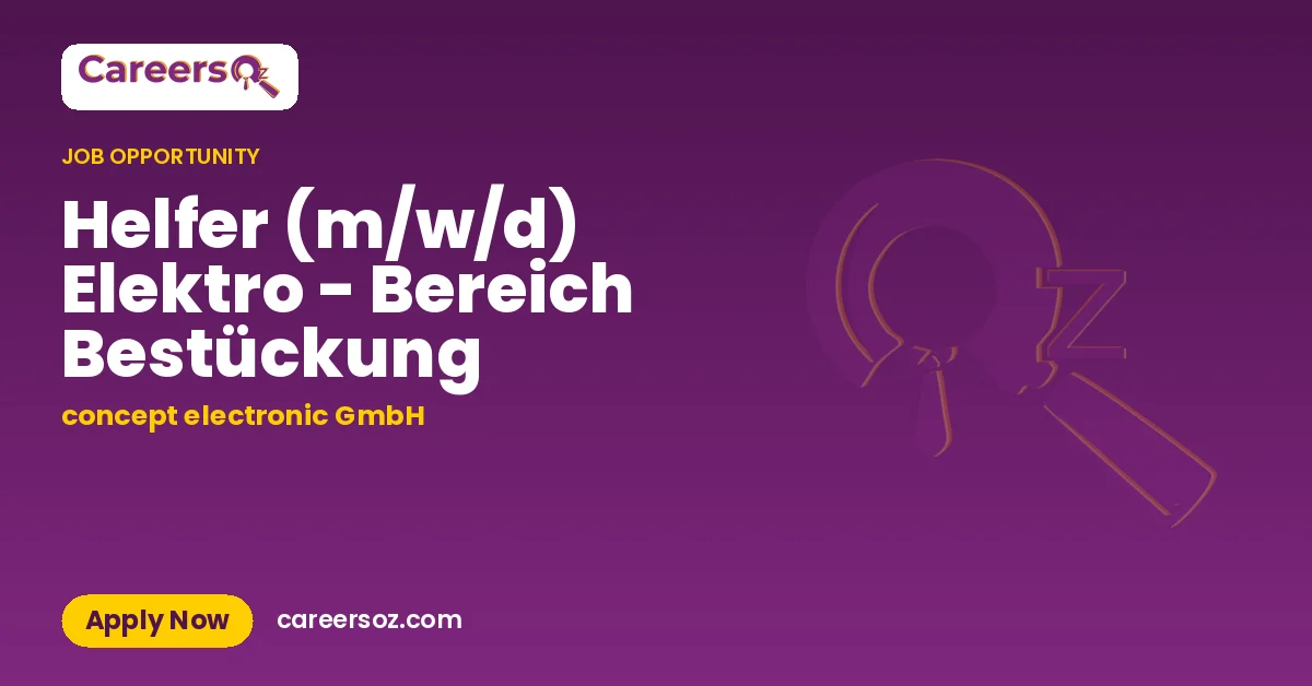 Helfer (m/w/d) Elektro - Bereich Bestückung – concept electronic GmbH