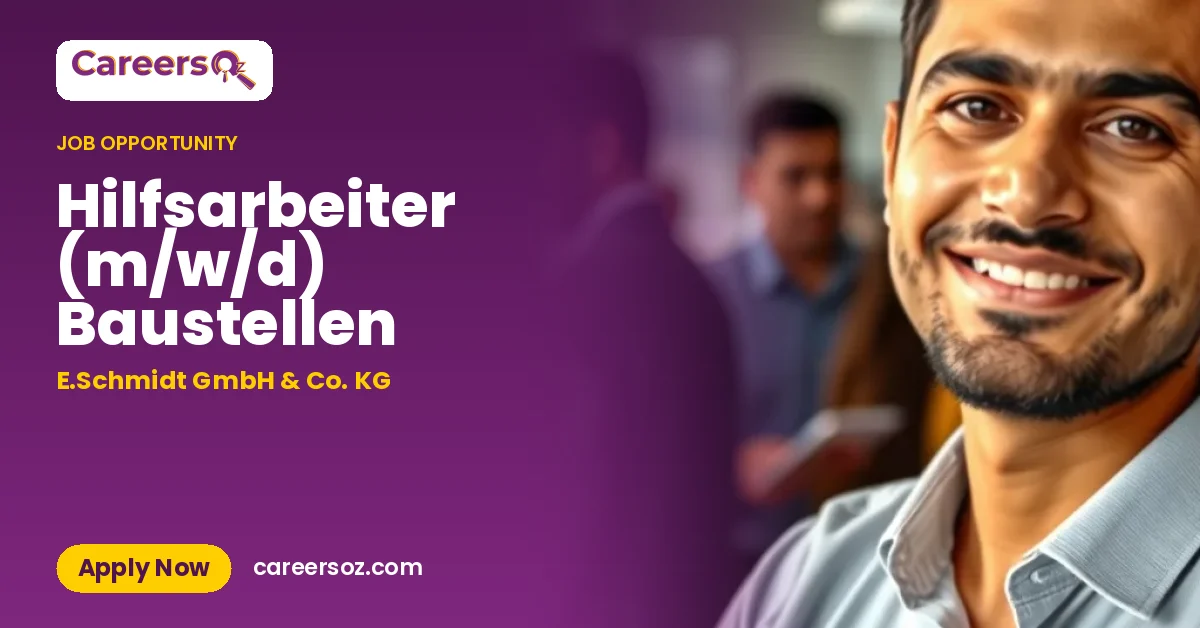 Hilfsarbeiter (m/w/d) Baustellen – E.Schmidt GmbH & Co. KG