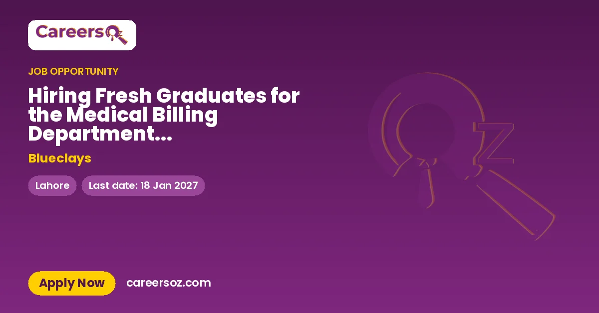 Hiring Fresh Graduates for the Medical Billing Department in Gulshan-e-Ravi, Lahore – Blueclays