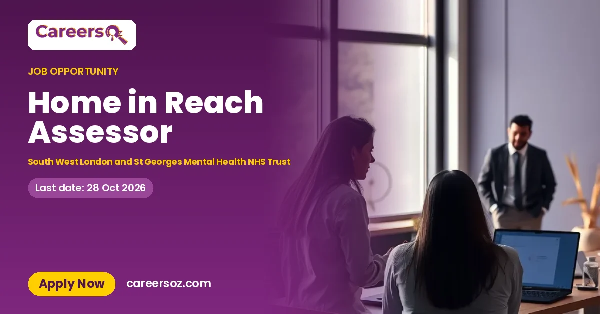 Home in Reach Assessor – South West London and St Georges Mental Health NHS Trust