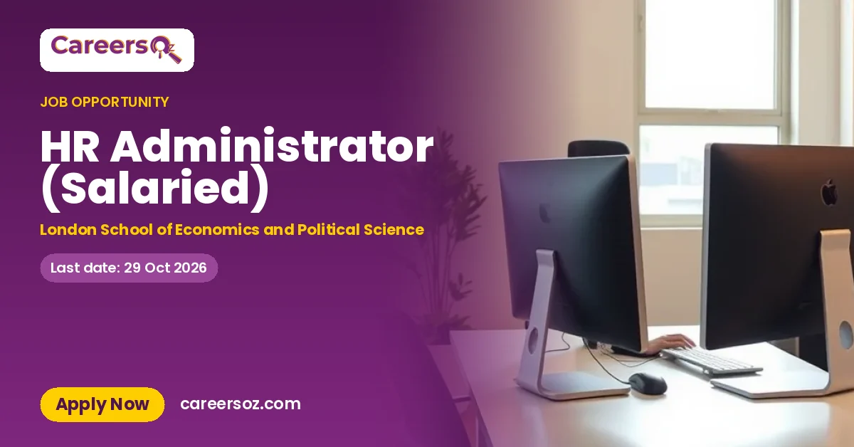 HR Administrator (Salaried) – London School of Economics and Political Science