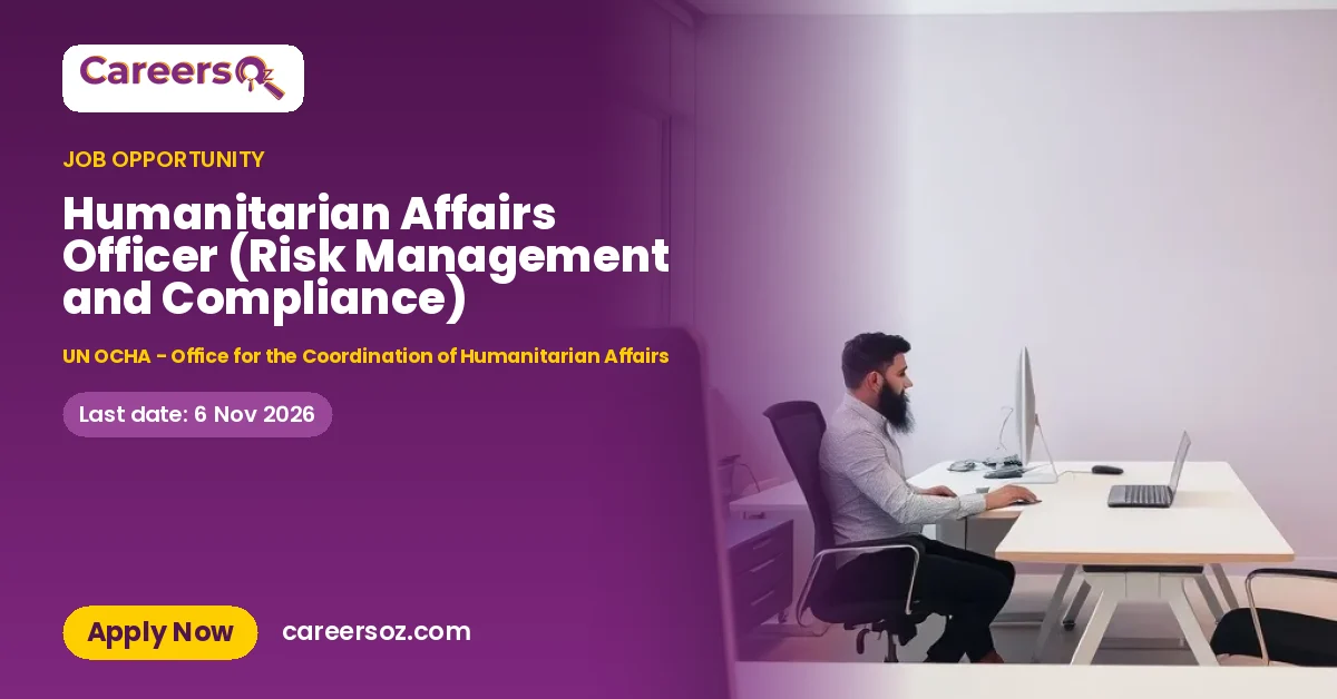 Humanitarian Affairs Officer (Risk Management and Compliance) – UN OCHA - Office for the Coordination of Humanitarian Affairs