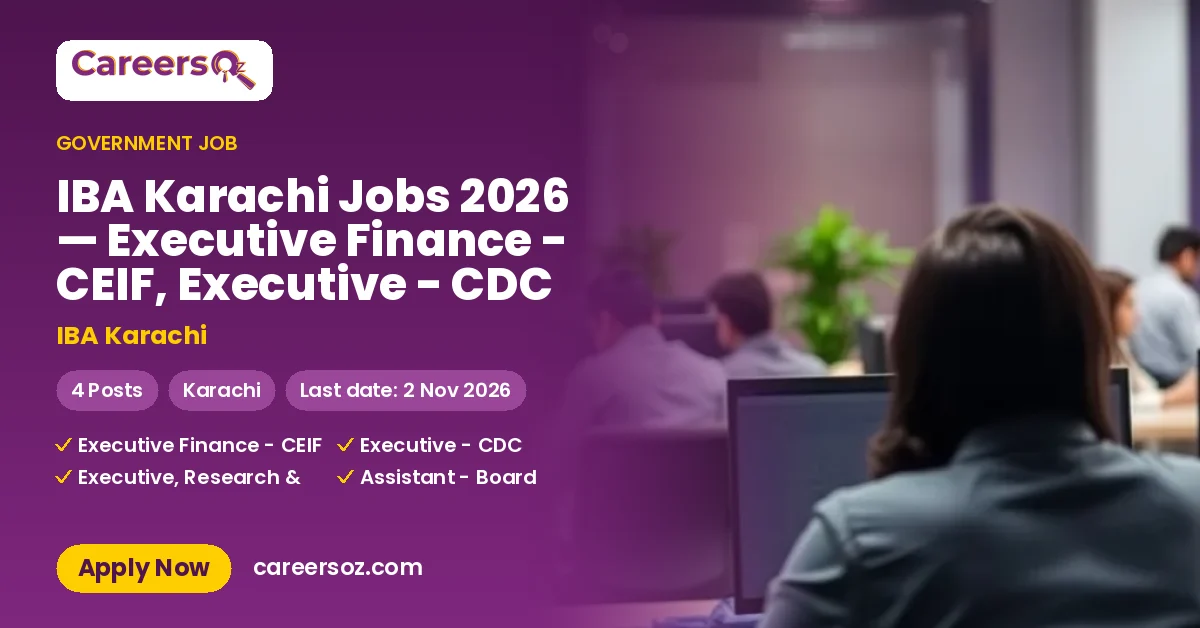 IBA Karachi Jobs 2026 — Executive Finance - CEIF, Executive - CDC – IBA Karachi