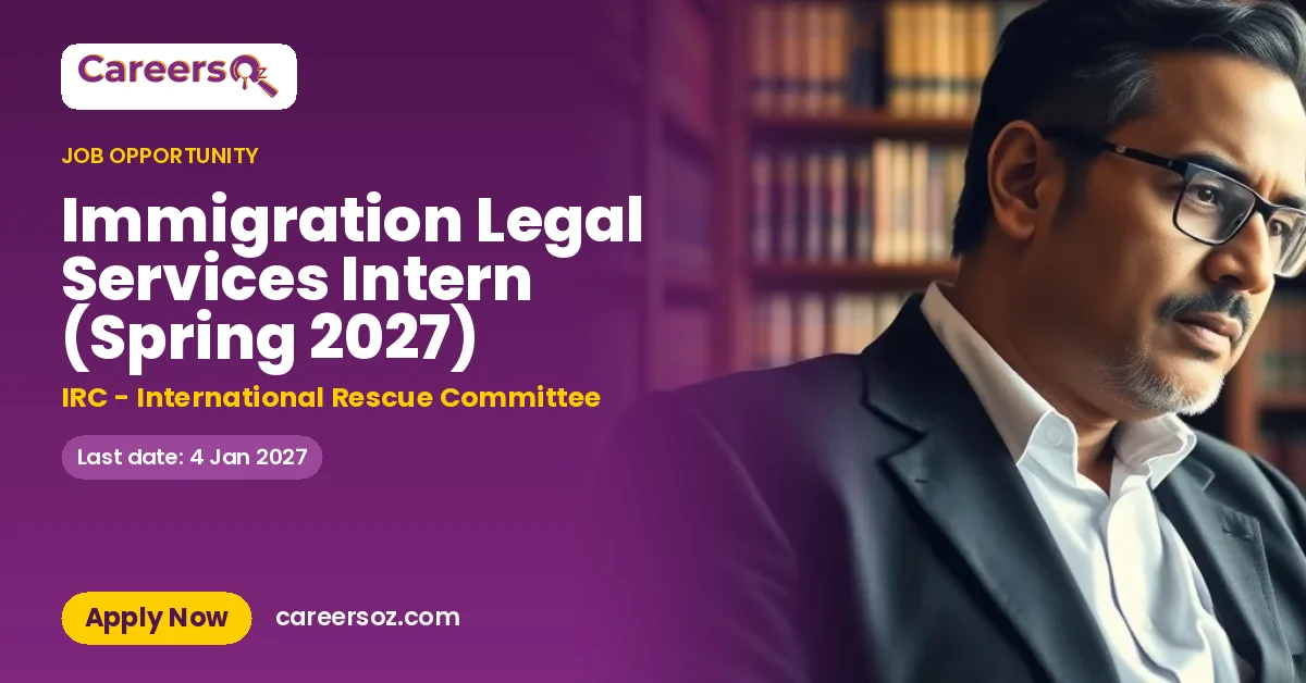 Immigration Legal Services Intern (Spring 2027) – IRC - International Rescue Committee