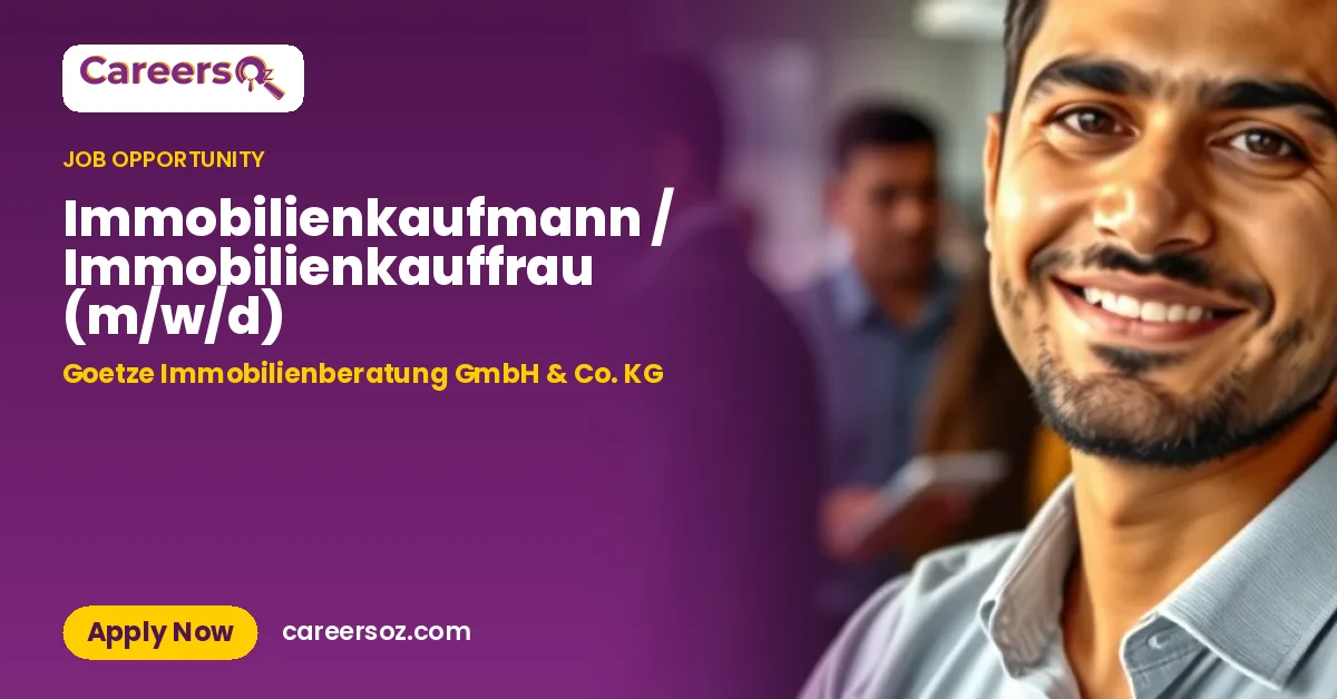 Immobilienkaufmann / Immobilienkauffrau (m/w/d) – Goetze Immobilienberatung GmbH & Co. KG