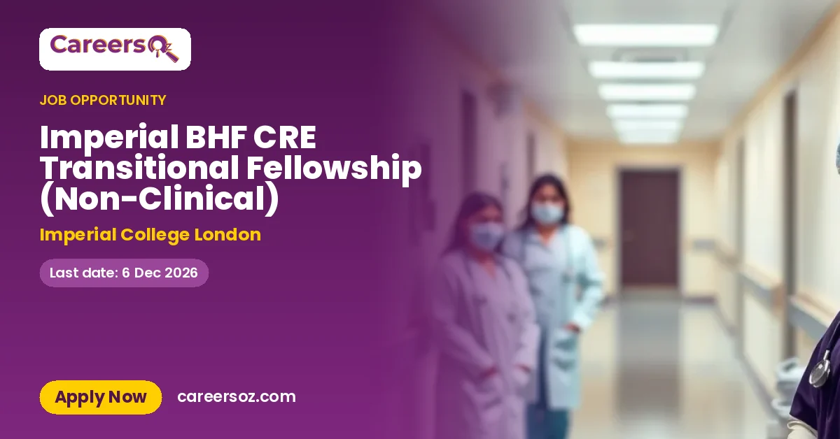 Imperial BHF CRE Transitional Fellowship (Non-Clinical) – Imperial College London