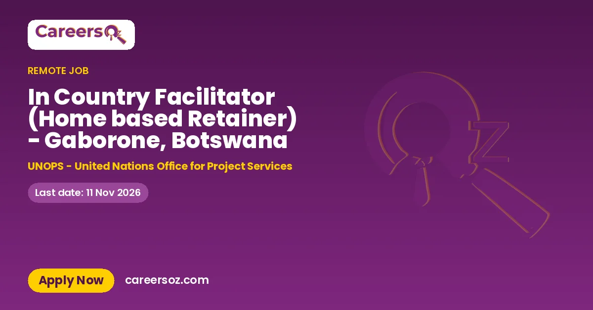 In Country Facilitator (Home based Retainer) - Gaborone, Botswana – UNOPS - United Nations Office for Project Services