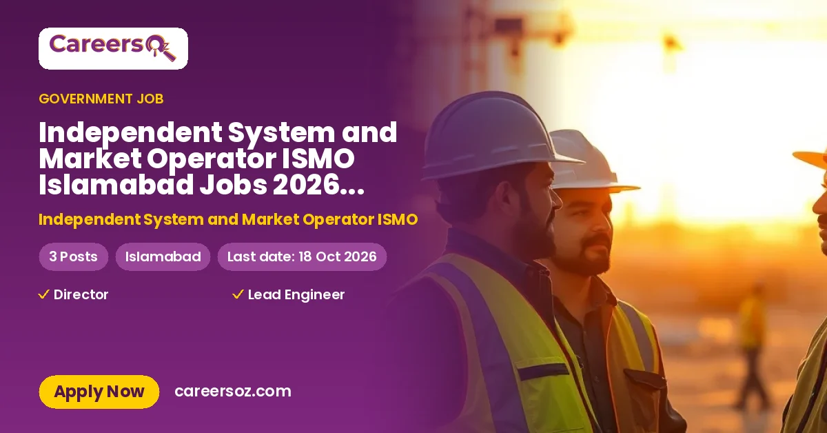Independent System and Market Operator ISMO Islamabad Jobs 2026 — Director (Generation Expansion Planning), Lead Engineer (Demand Side Management) – Independent System and Market Operator ISMO