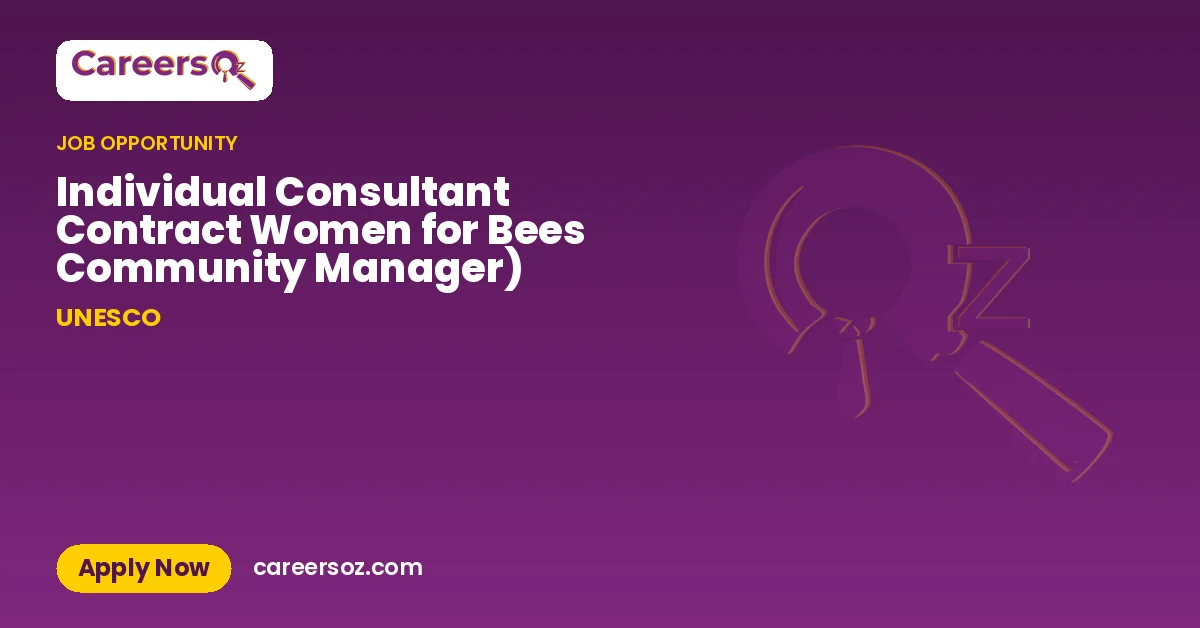 Individual Consultant Contract Women for Bees Community Manager) – UNESCO