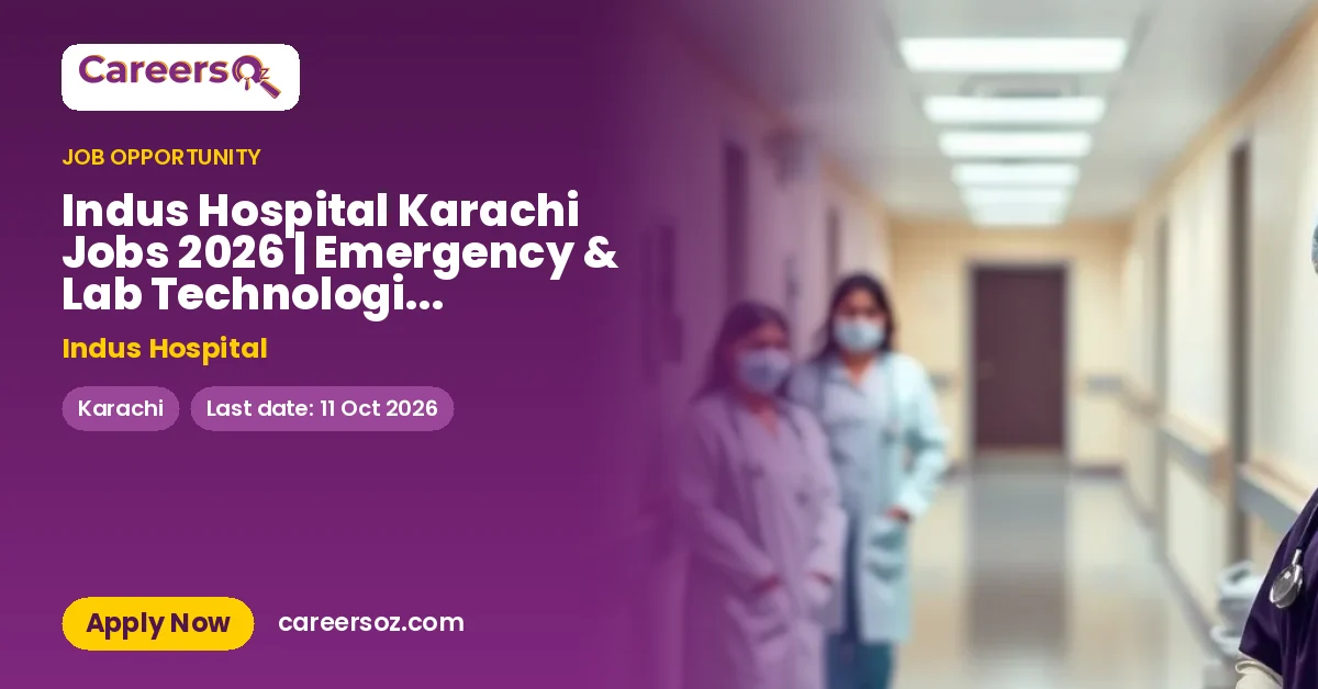Indus Hospital Karachi Jobs 2026 | Emergency & Lab Technologist Vacancies – Indus Hospital