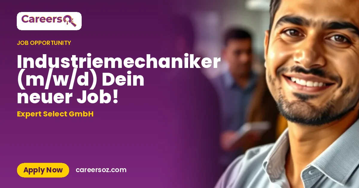 Industriemechaniker (m/w/d) Dein neuer Job! – Expert Select GmbH