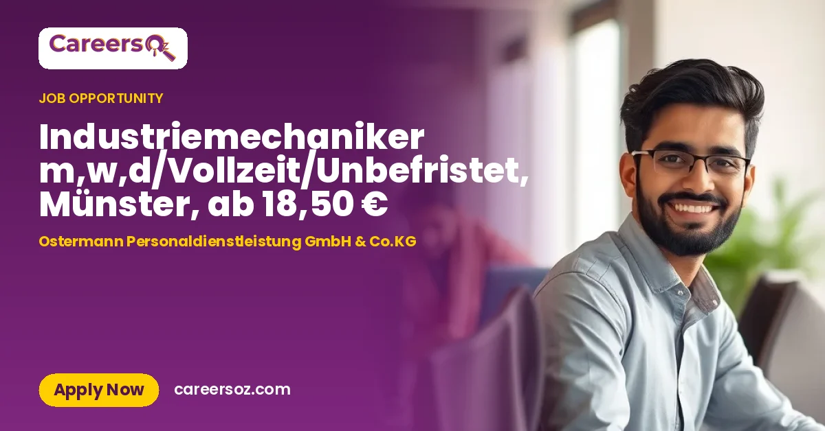 Industriemechaniker m,w,d/Vollzeit/Unbefristet, Münster, ab 18,50 € – Ostermann Personaldienstleistung GmbH & Co.KG