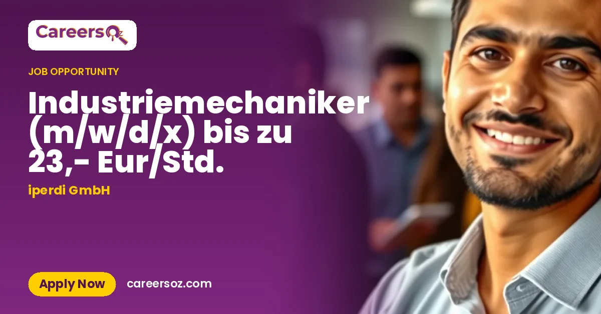 Industriemechaniker (m/w/d/x) bis zu 23,- Eur/Std. – iperdi GmbH