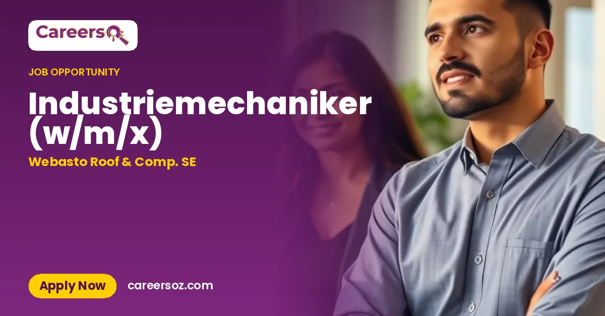 Industriemechaniker (w/m/x) – Webasto Roof & Comp. SE