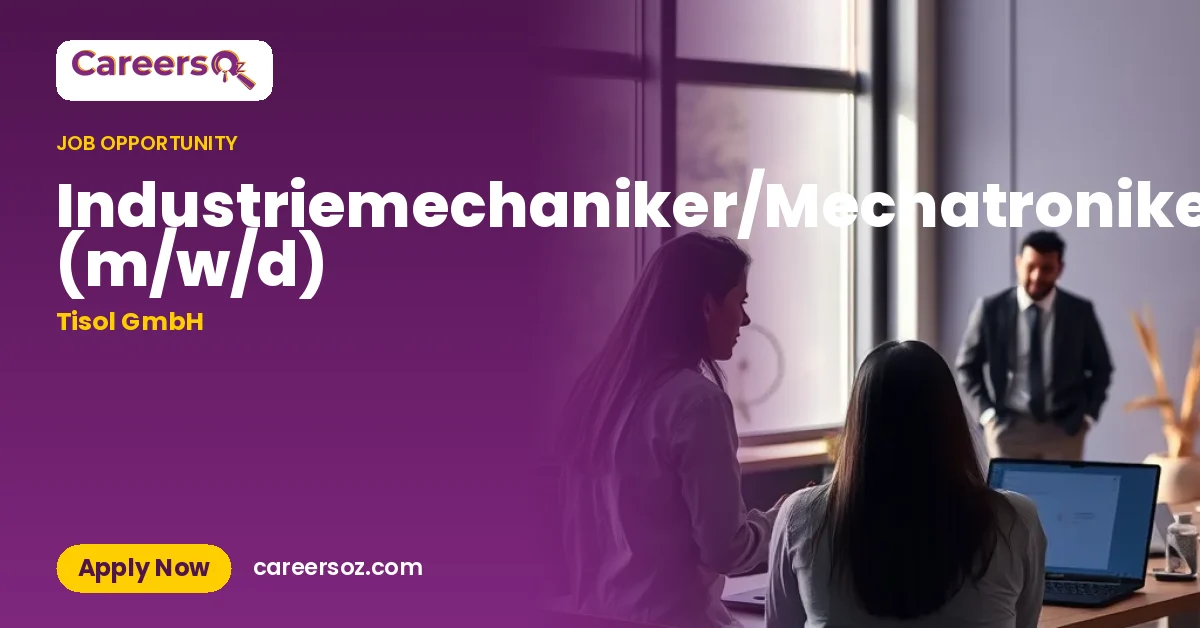 Industriemechaniker/Mechatroniker (m/w/d) – Tisol GmbH