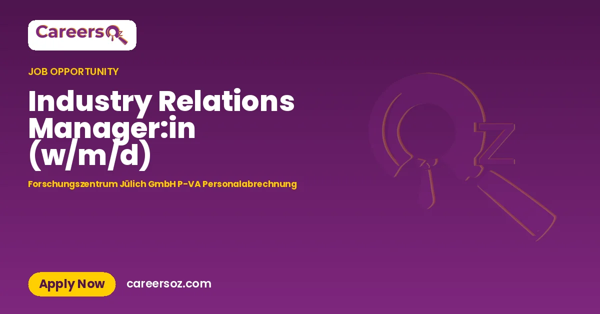 Industry Relations Manager:in (w/m/d) – Forschungszentrum Jülich GmbH P-VA Personalabrechnung
