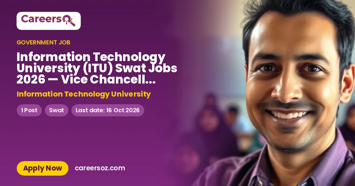 Information Technology University (ITU) Swat Jobs 2026 — Vice Chancellor (VC) – Information Technology University