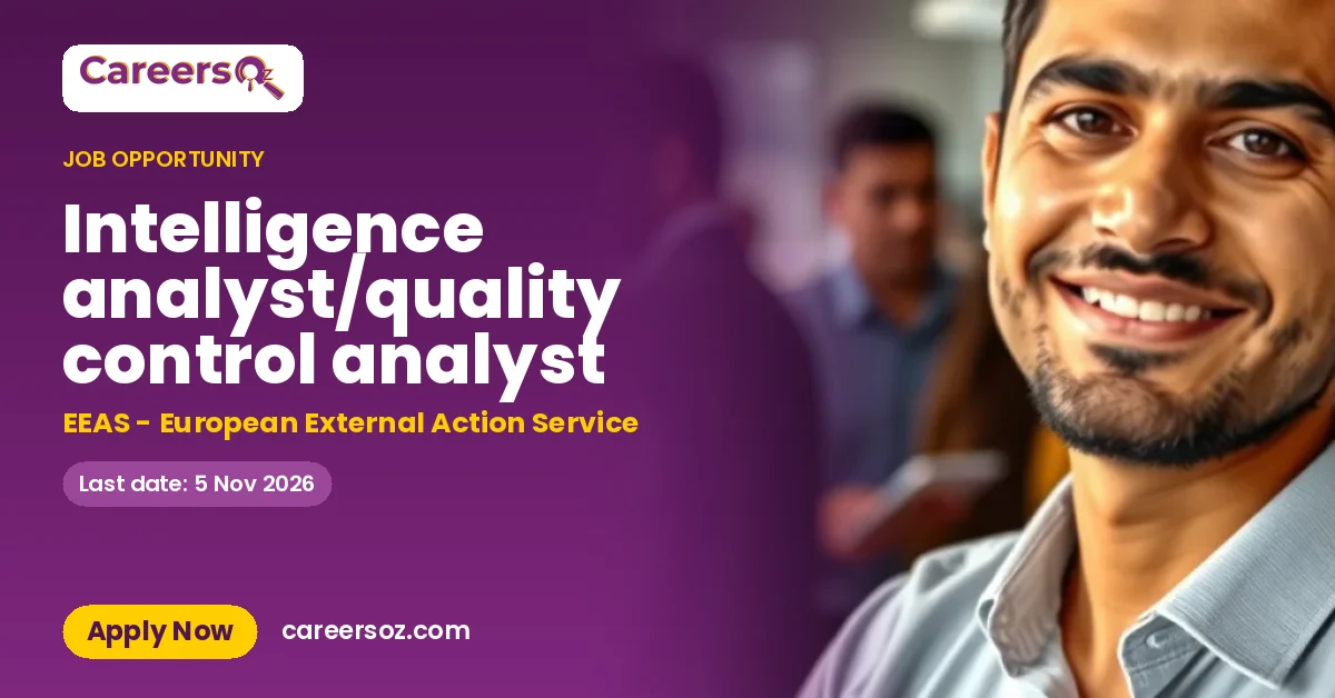 Intelligence analyst/quality control analyst – EEAS - European External Action Service