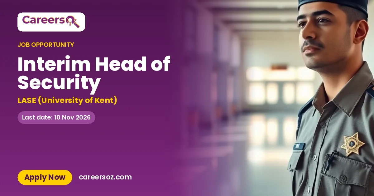 Interim Head of Security – LASE (University of Kent)