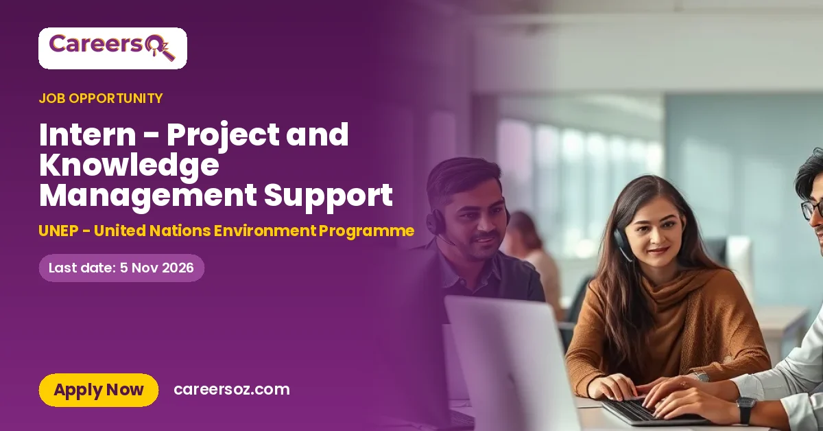 Intern - Project and Knowledge Management Support – UNEP - United Nations Environment Programme