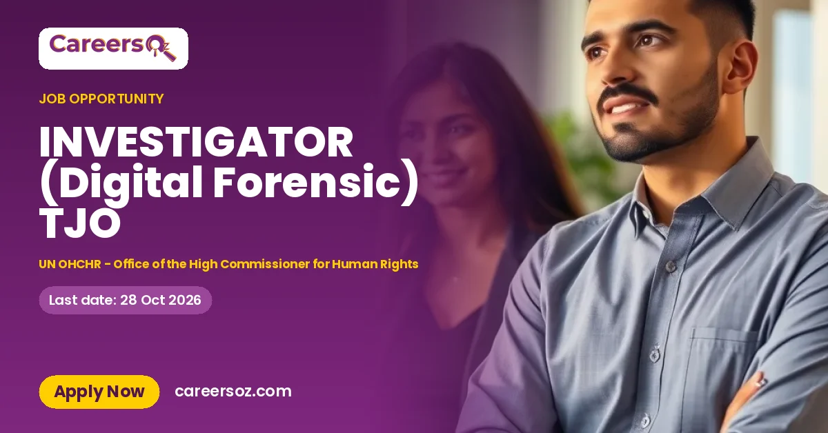 INVESTIGATOR (Digital Forensic) TJO – UN OHCHR - Office of the High Commissioner for Human Rights