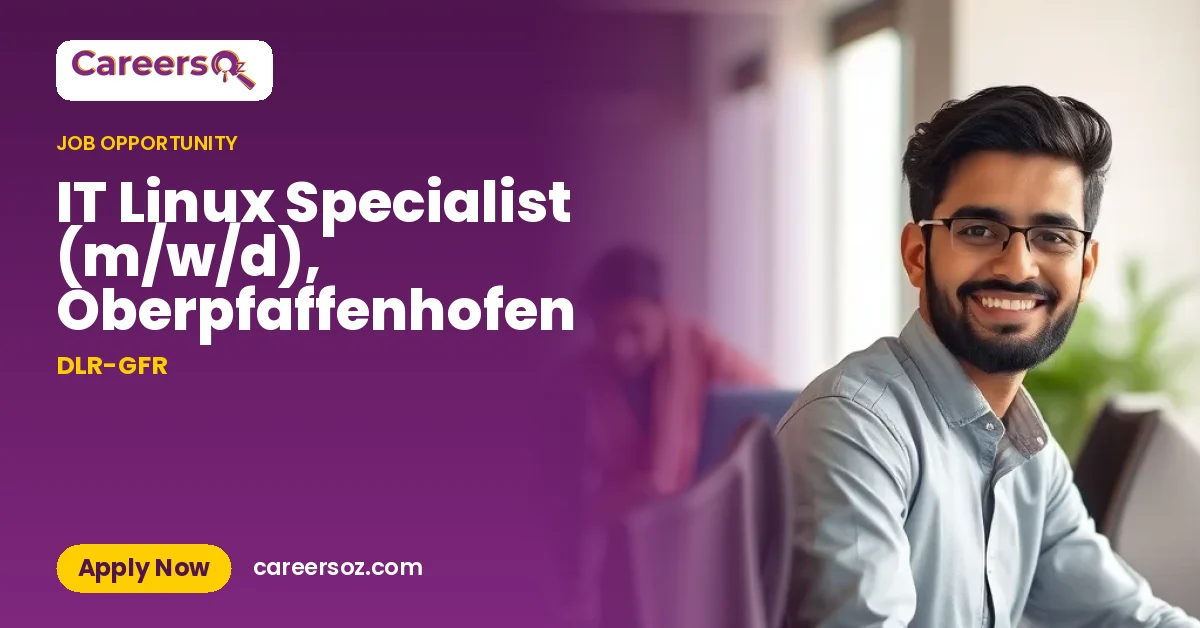 IT Linux Specialist (m/w/d), Oberpfaffenhofen – DLR-GFR