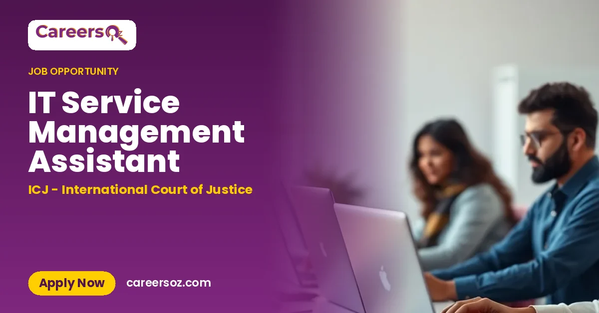 IT Service Management Assistant – ICJ - International Court of Justice