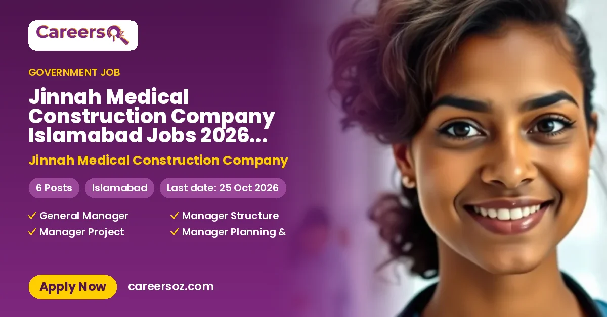 Jinnah Medical Construction Company Islamabad Jobs 2026 — Manager Structure Engineering (JMC-04), Manager Contract Management (JMC-04) – Jinnah Medical Construction Company
