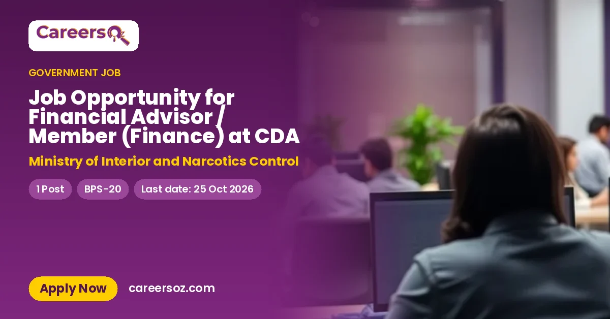 Job Opportunity for Financial Advisor / Member (Finance) at CDA – Ministry of Interior and Narcotics Control