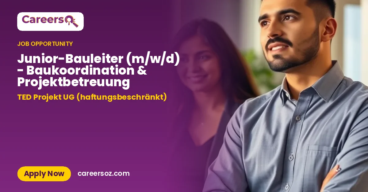 Junior-Bauleiter (m/w/d) - Baukoordination & Projektbetreuung – TED Projekt UG (haftungsbeschränkt)