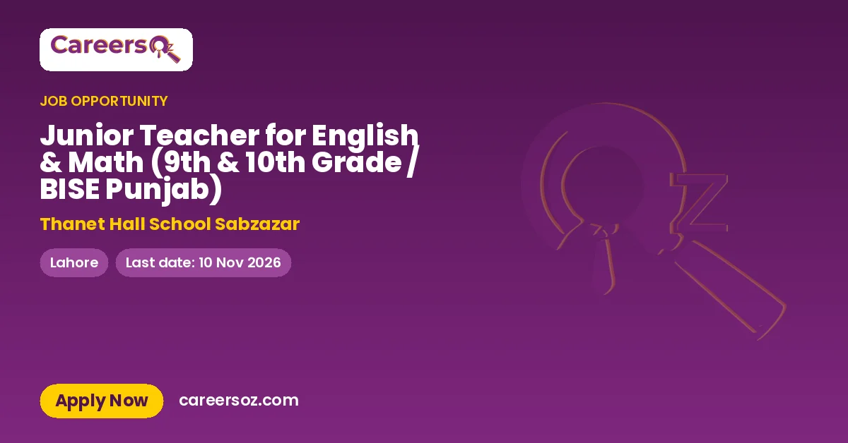 Junior Teacher for English & Math (9th & 10th Grade / BISE Punjab) – Thanet Hall School Sabzazar