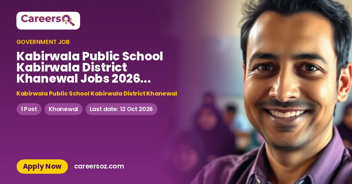 Kabirwala Public School Kabirwala District Khanewal Jobs 2026 — Principal – Kabirwala Public School Kabirwala District Khanewal