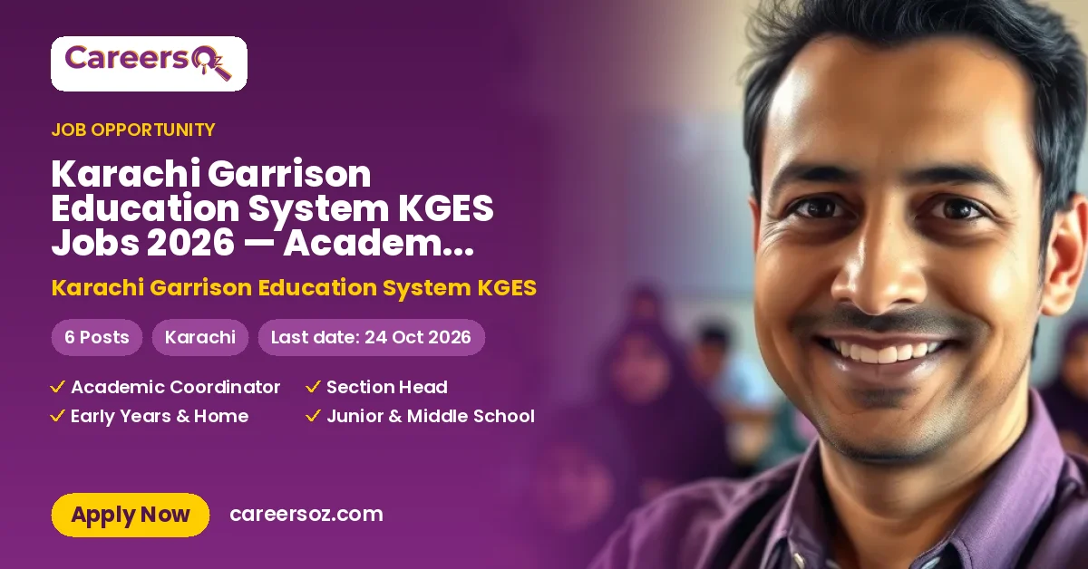 Karachi Garrison Education System KGES Jobs 2026 — Academic Coordinator, Section Head & 4 More Posts – Karachi Garrison Education System KGES