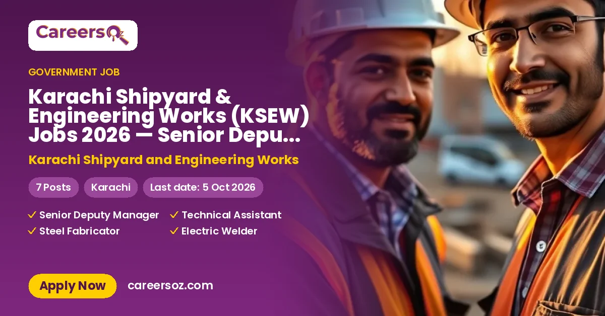 Karachi Shipyard & Engineering Works (KSEW) Jobs 2026 — Senior Deputy Manager, Steel Fabricator & 3 More Posts – Karachi Shipyard and Engineering Works