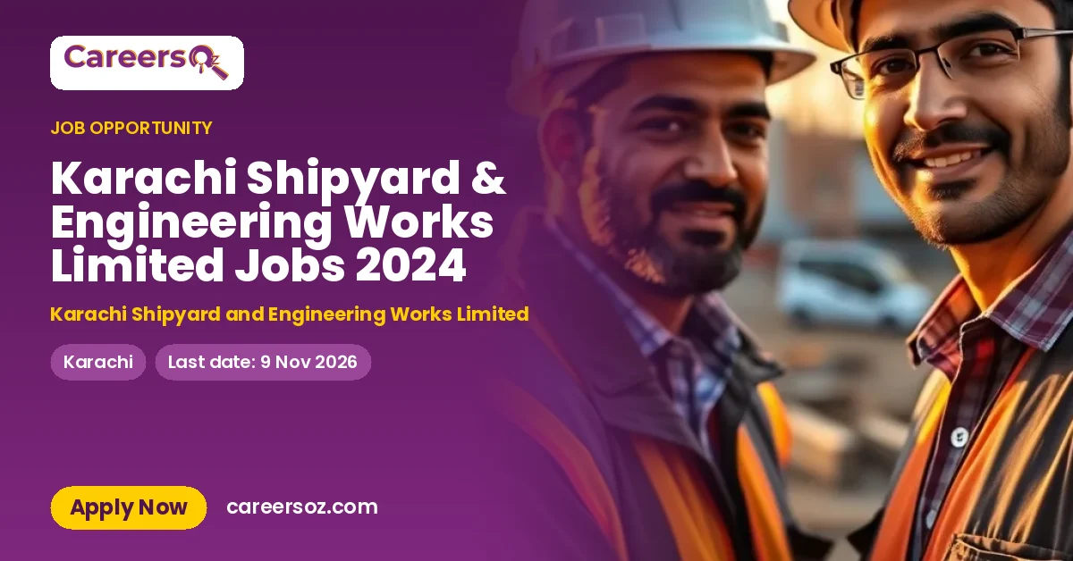 Karachi Shipyard & Engineering Works Limited Jobs 2024 – Karachi Shipyard and Engineering Works Limited