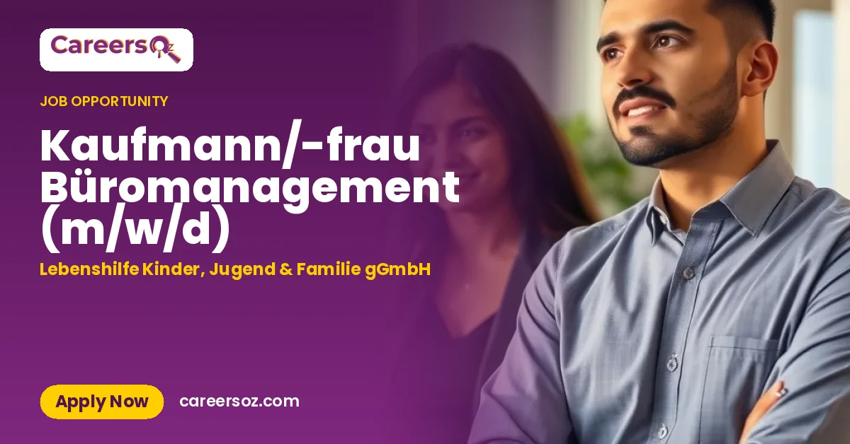 Kaufmann/-frau Büromanagement (m/w/d) – Lebenshilfe Kinder, Jugend & Familie gGmbH