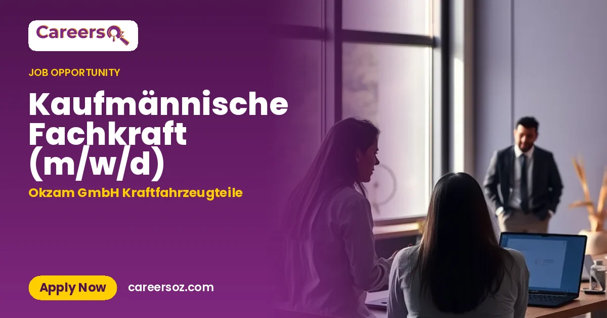 Kaufmännische Fachkraft (m/w/d) – Okzam GmbH Kraftfahrzeugteile