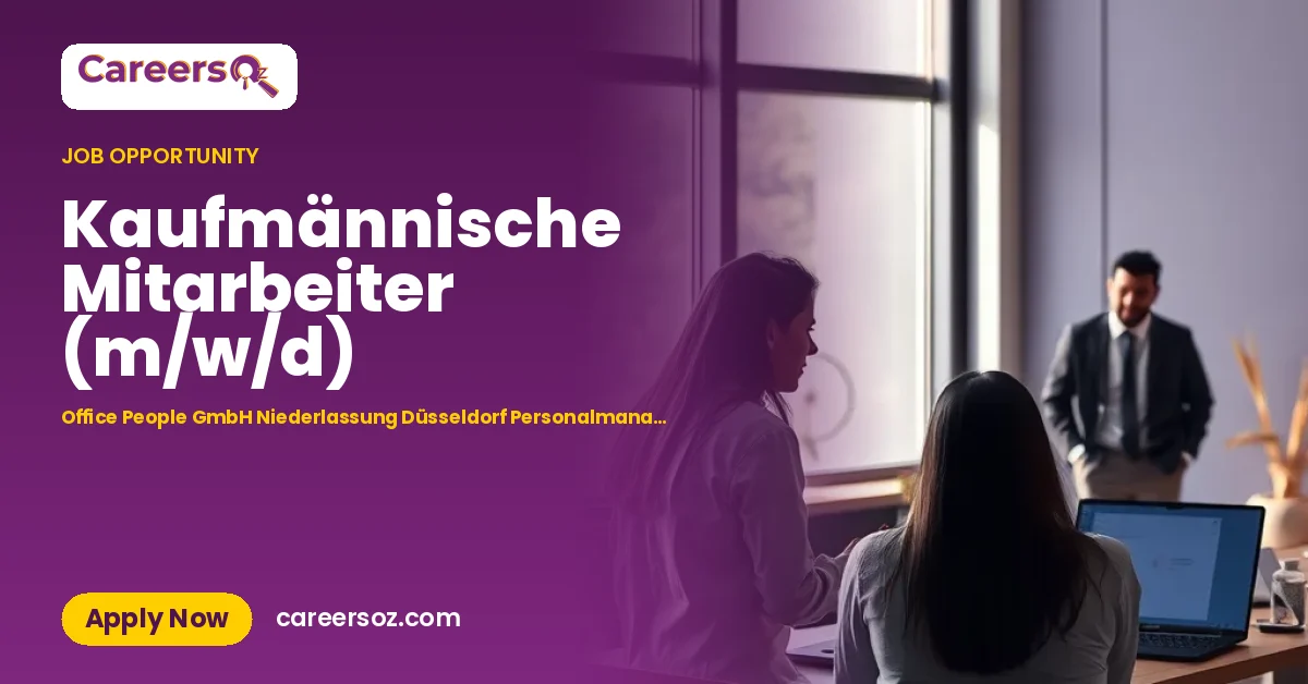 Kaufmännische Mitarbeiter (m/w/d) – Office People GmbH Niederlassung Düsseldorf Personalmanagement